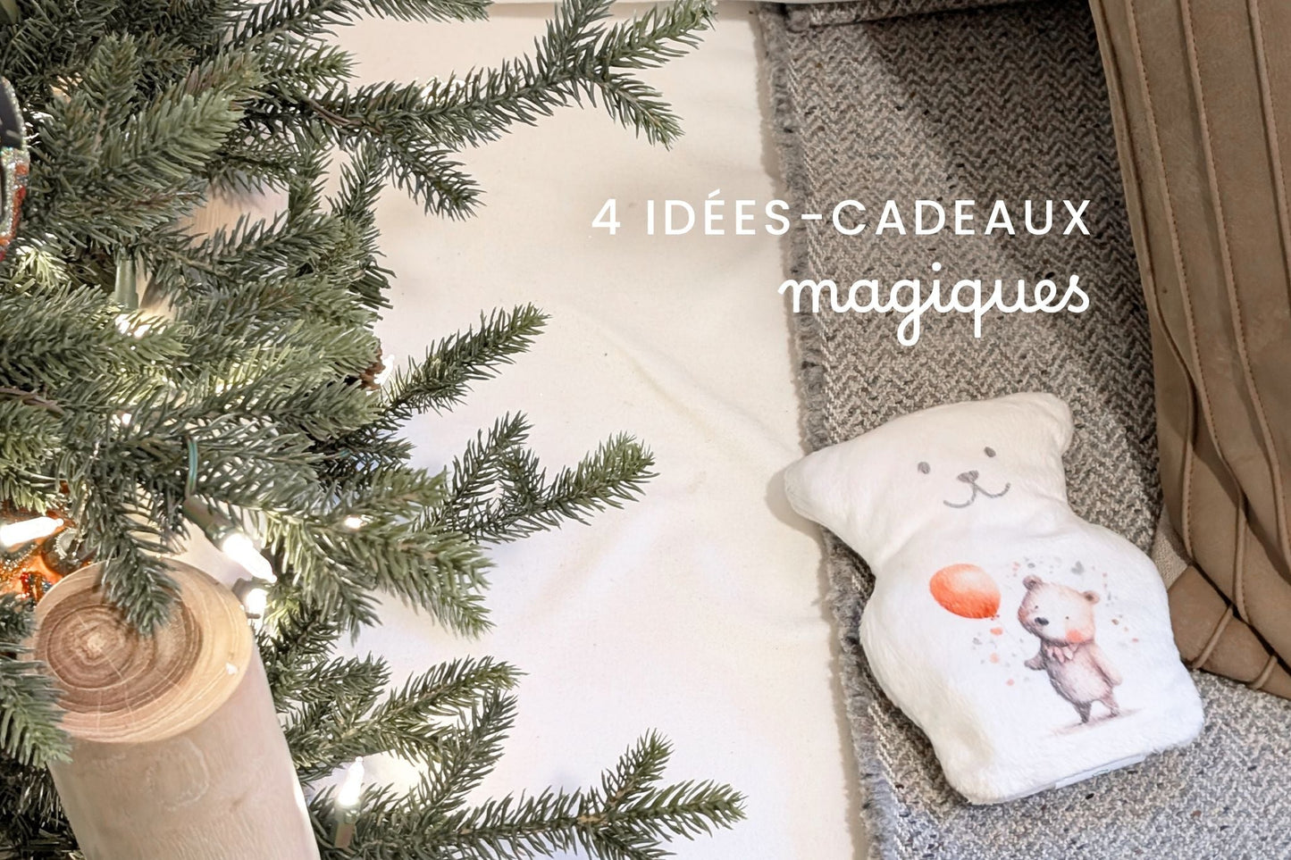 4 idées-cadeaux magiques pour les nouveaux-nés et jeunes enfants à offrir pour les Fêtes (et soulager les petits bobos!)