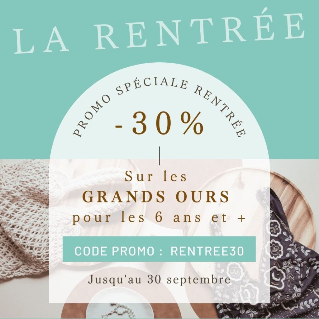 Promo pour la rentrée de 30% sur les grandsours thérapeutiques pour les 6 ans et plus